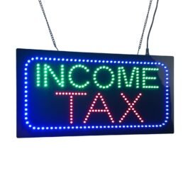 LED Income Tax Sign, 19″x9.5″